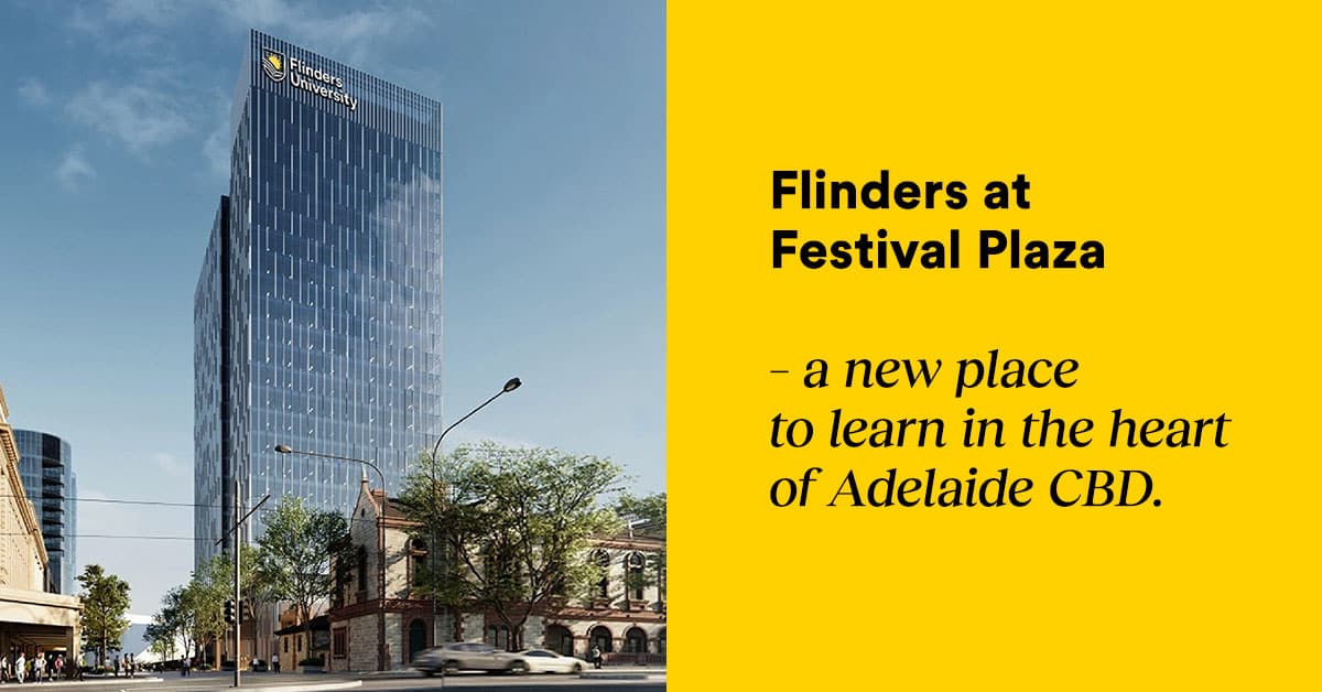 Flinders at Festival Plaza - Flinders University